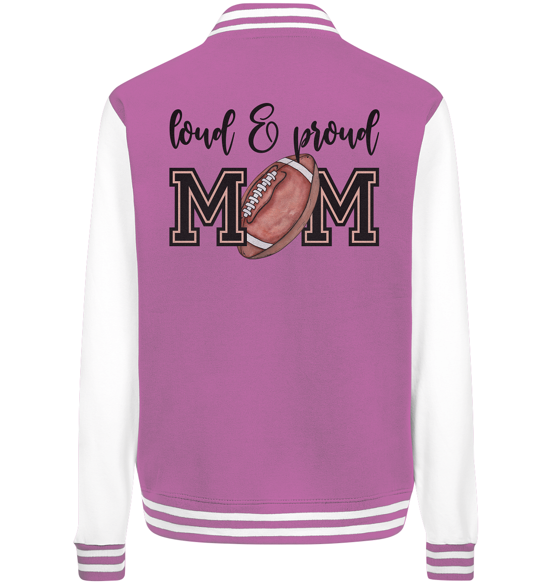 Loud & Proud Mom - College Jacket