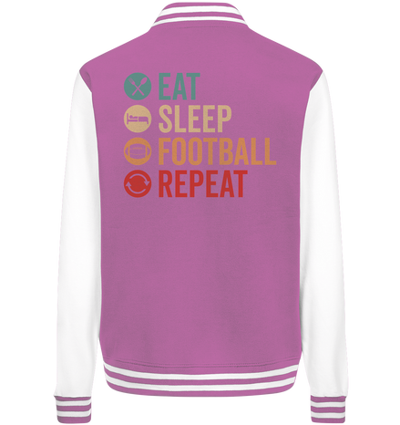 Eat Sleep Football Repeat - College Jacket