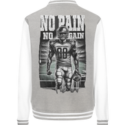 No Pain No Gain - College Jacket