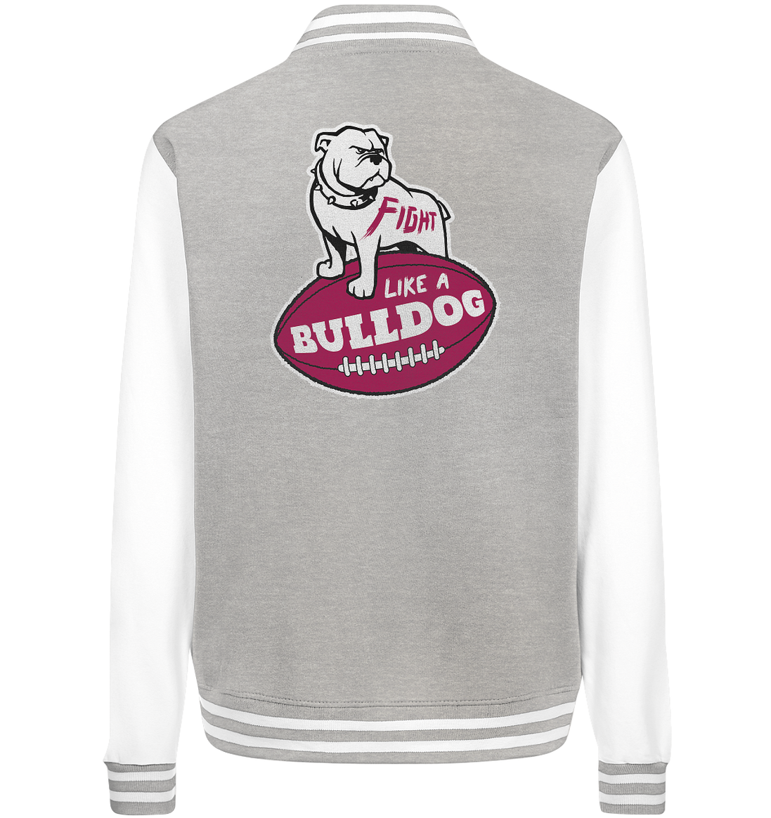 Fight like a Bulldog - College Jacket