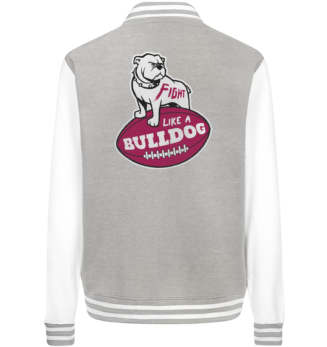 Fight like a Bulldog - College Jacket