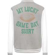 My Lucky Game Day Shirt   - College Jacket