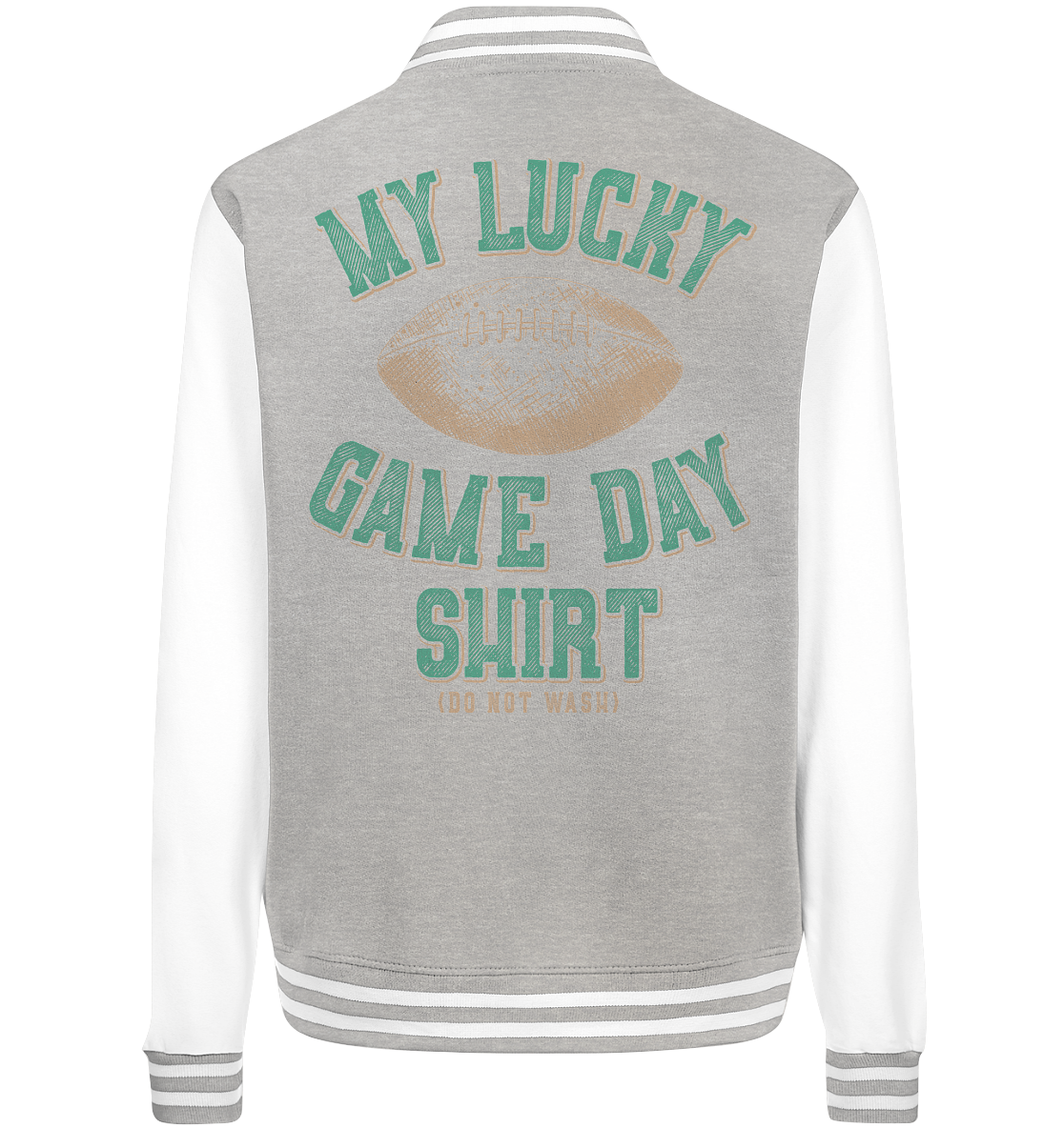 My Lucky Game Day Shirt   - College Jacket
