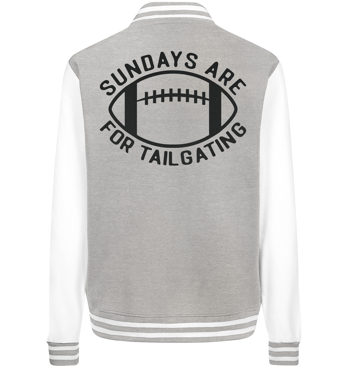 Sundays are for Tailgating  II - College Jacket