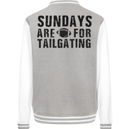 Sundays are for Tailgating  - College Jacket