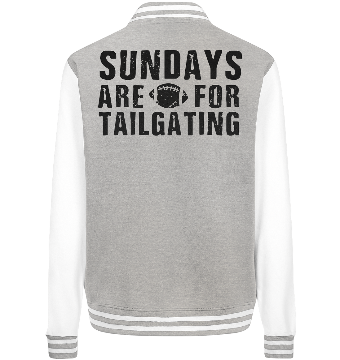 Sundays are for Tailgating  - College Jacket