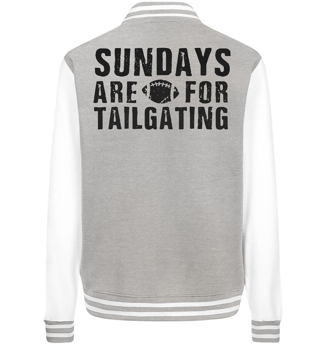 Sundays are for Tailgating  - College Jacket