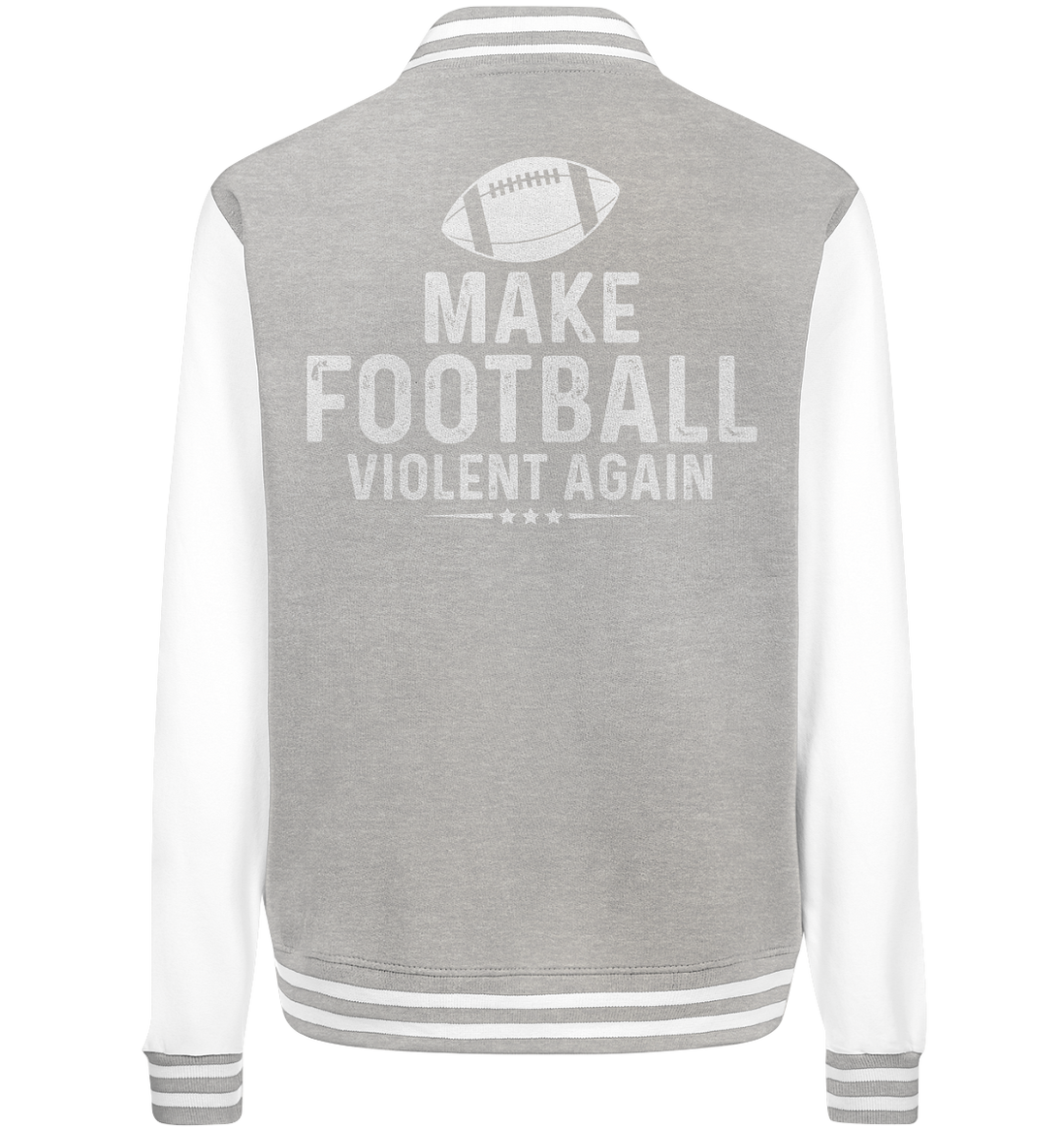 Make Football Violent again - College Jacket