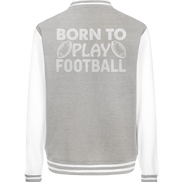 Born to Play - College Jacket