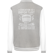 Football is importanter - College Jacket