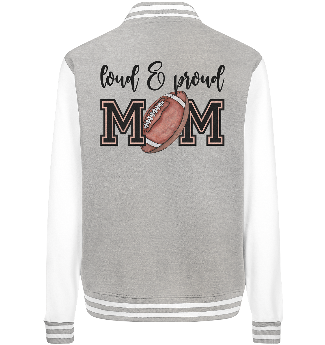Loud & Proud Mom - College Jacket