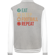 Eat Sleep Football Repeat - College Jacket