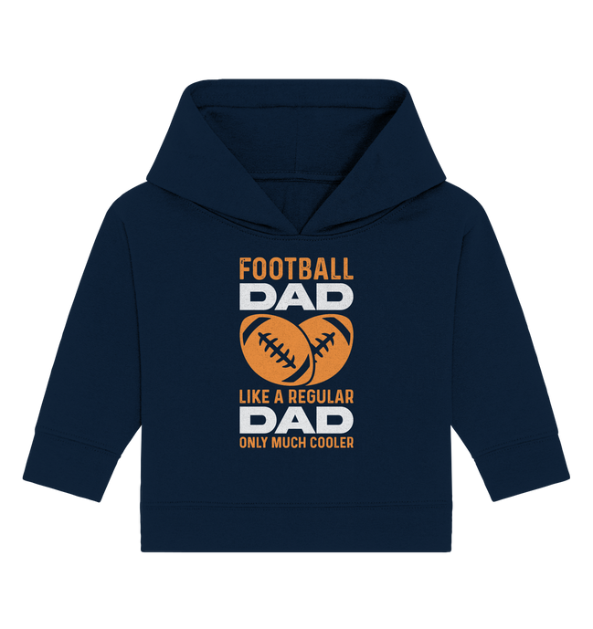 Football Dad Much Cooler - Baby Organic Hoodie