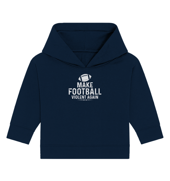 Make Football Violent again - Baby Organic Hoodie