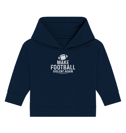 Make Football Violent again - Baby Organic Hoodie