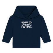 Born to Play - Baby Organic Hoodie