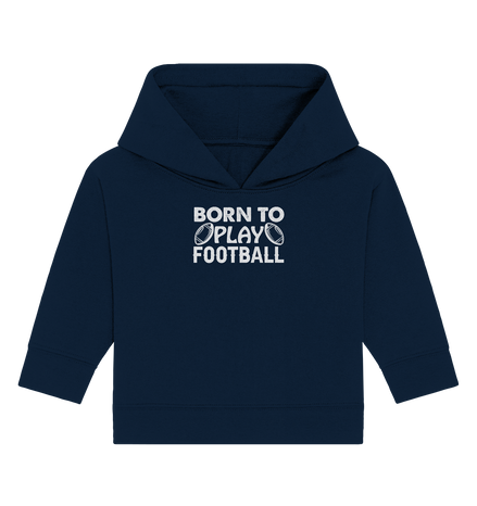 Born to Play - Baby Organic Hoodie