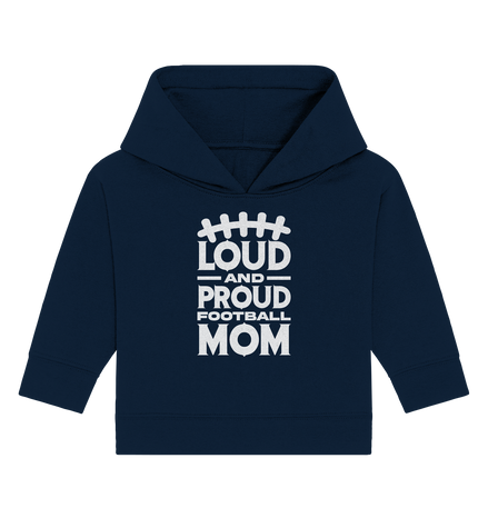 Loud and Proud Mom - Baby Organic Hoodie