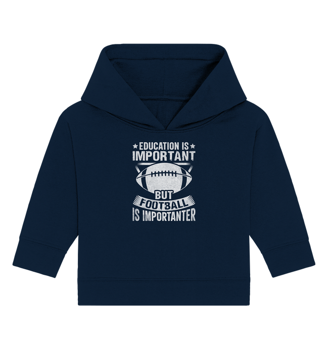 Football is importanter - Baby Organic Hoodie