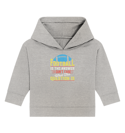 Football is the Answer - Baby Organic Hoodie