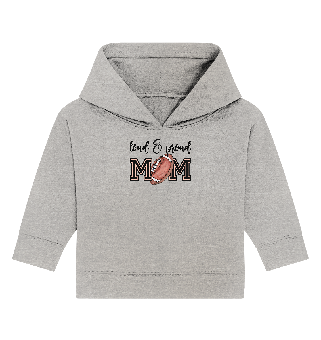 Loud & Proud Mom - Baby Organic Hoodie