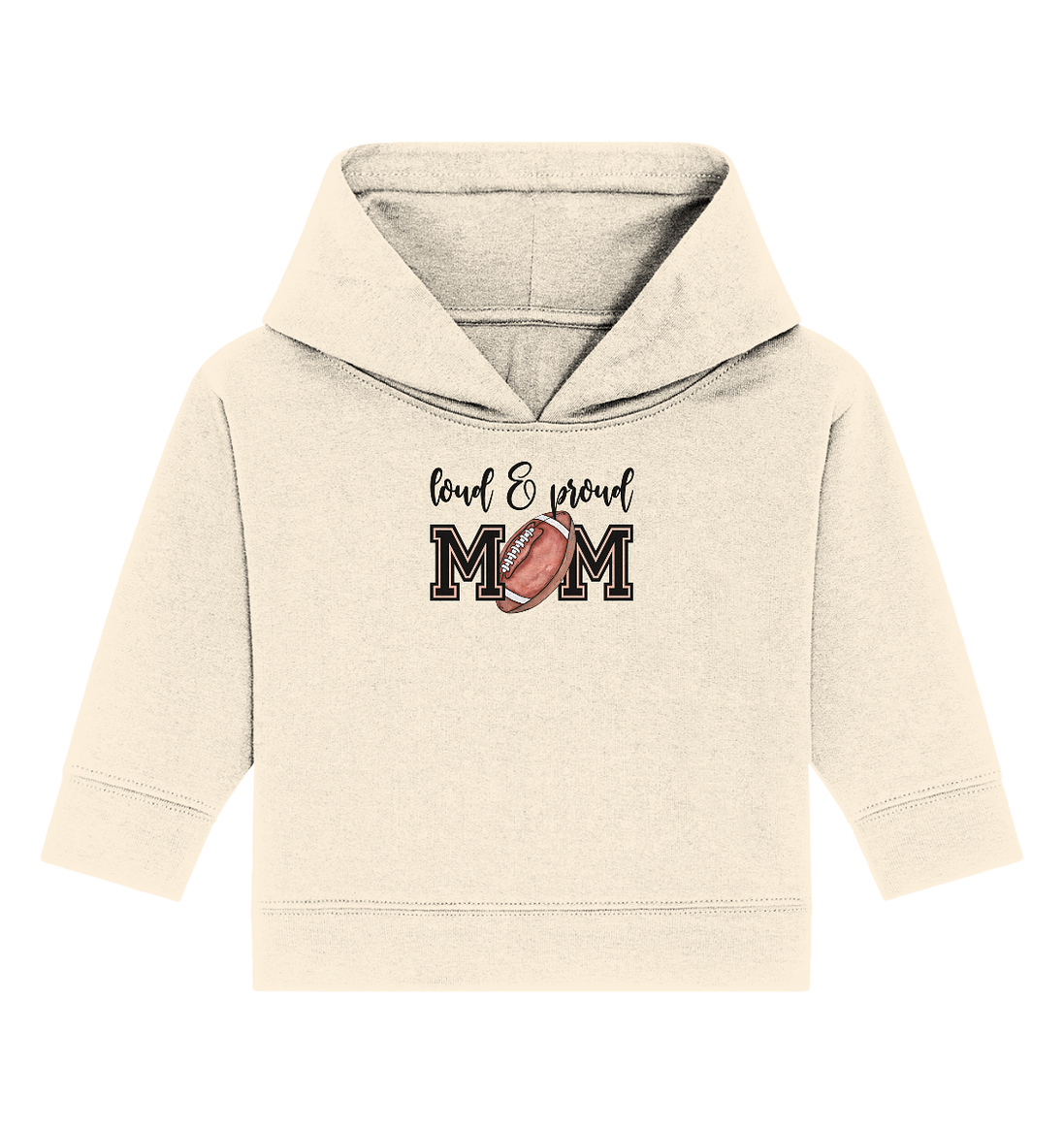 Loud &amp; Proud Mom - Baby Organic Hoodie