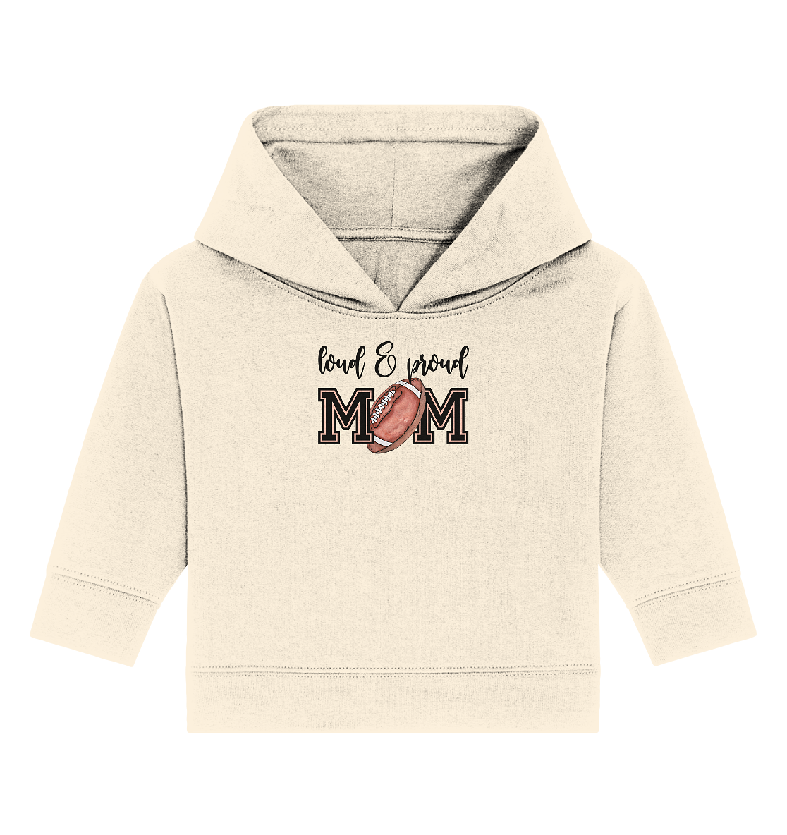 Loud & Proud Mom - Baby Organic Hoodie