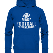 Make Football Violent again - Basic Unisex Hoodie