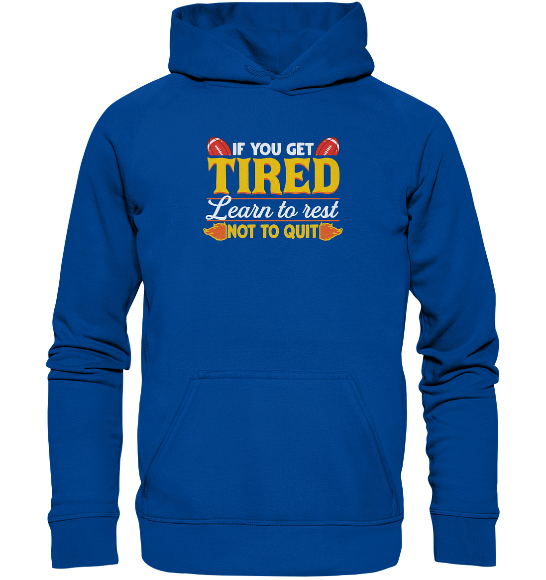 If you get Tired - Basic Unisex Hoodie