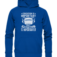 Football is importanter - Basic Unisex Hoodie