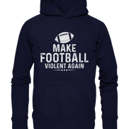 Make Football Violent again - Basic Unisex Hoodie