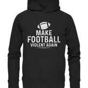 Make Football Violent again - Basic Unisex Hoodie