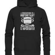 Football is importanter - Basic Unisex Hoodie