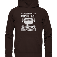 Football is importanter - Basic Unisex Hoodie