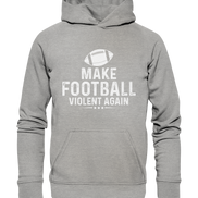 Make Football Violent again - Basic Unisex Hoodie