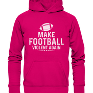 Make Football Violent again - Basic Unisex Hoodie