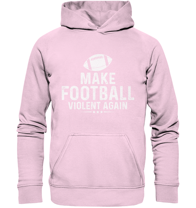 Make Football Violent again - Basic Unisex Hoodie