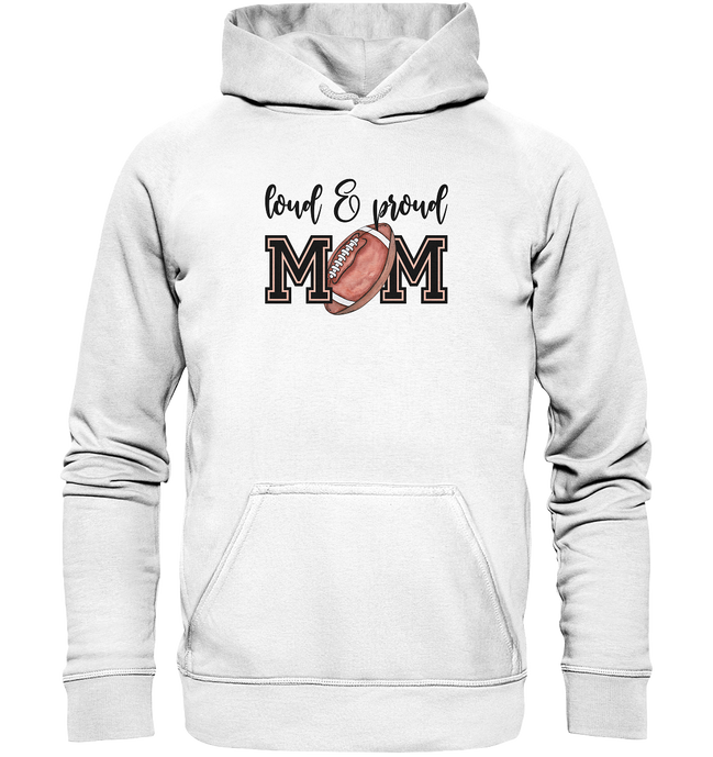 Loud &amp; Proud Mom - Basic Unisex Hoodie
