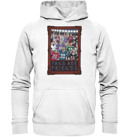 Fans are Friends  - Basic Unisex Hoodie