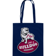Fight like a Bulldog - Cotton Bag