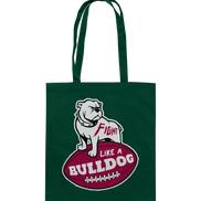 Fight like a Bulldog - Cotton Bag