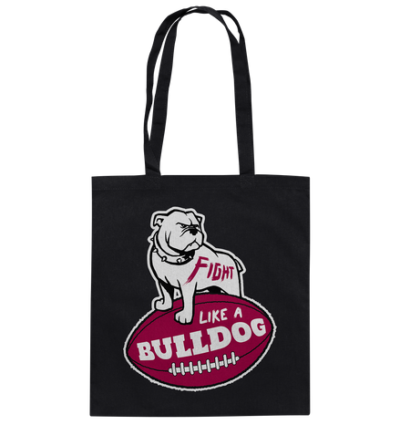 Fight like a Bulldog - Cotton Bag