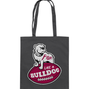 Fight like a Bulldog - Cotton Bag