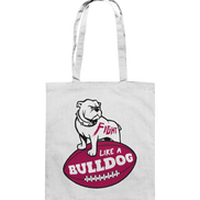 Fight like a Bulldog - Cotton Bag