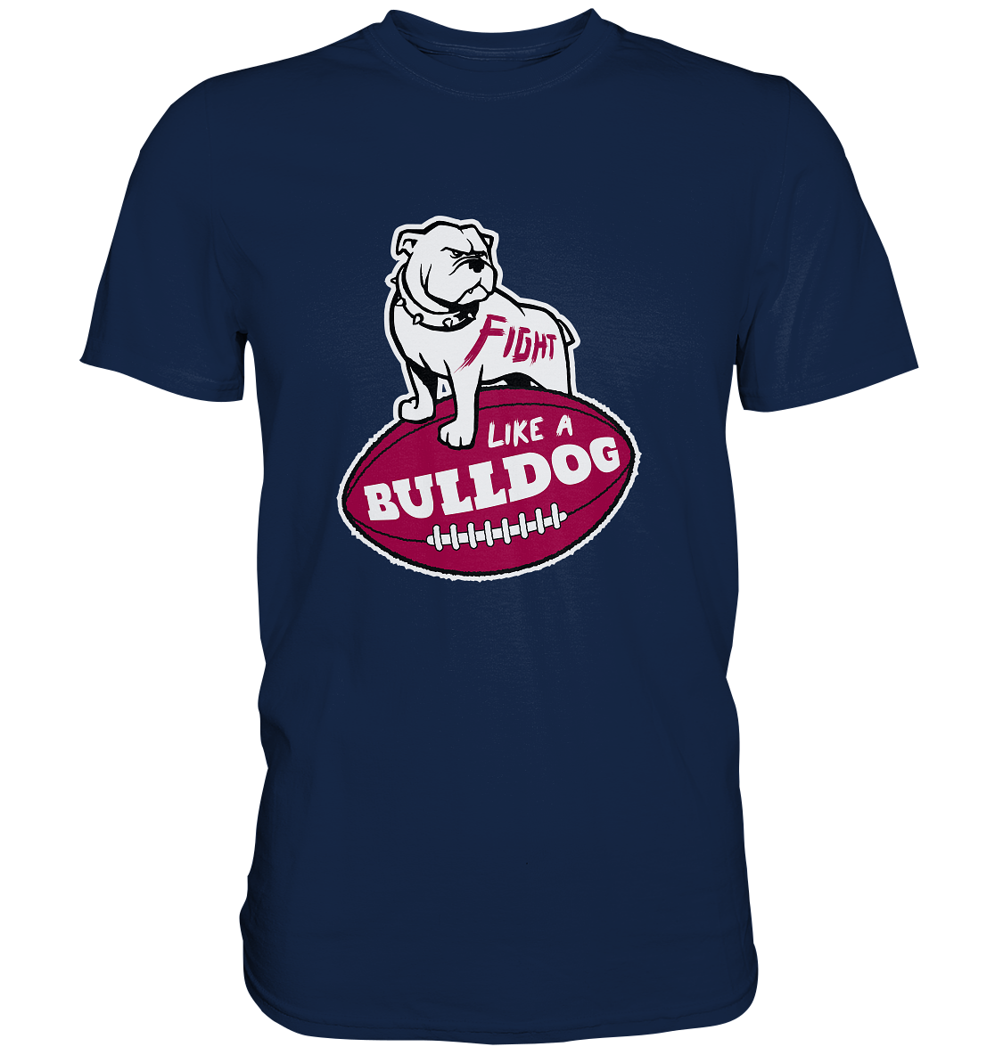 Fight like a Bulldog - Classic Shirt