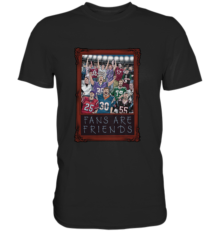 Fans are Friends  - Classic Shirt