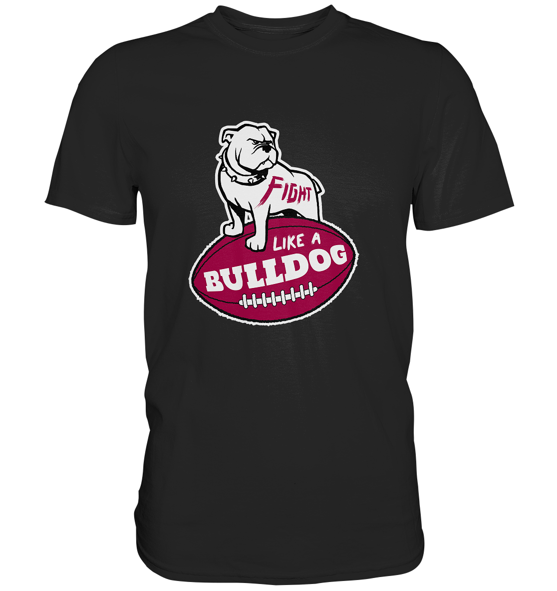 Fight like a Bulldog - Classic Shirt