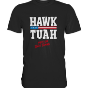 Hawk Tuah White  - Classic Shirt