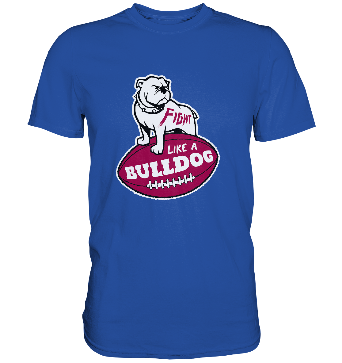 Fight like a Bulldog - Classic Shirt