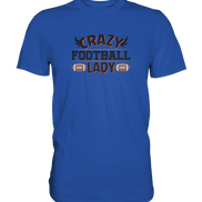 Crazy Football Lady - Classic Shirt